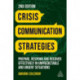 Crisis Communication Strategies: Prepare, Respond and Recover Effectively in Unpredictable and Urgent Situations