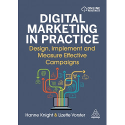 Digital Marketing in Practice: Design, Implement and Measure Effective Campaigns