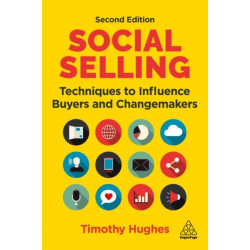 Social Selling: Techniques to Influence Buyers and Changemakers