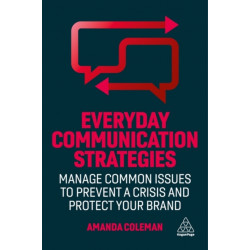 Everyday Communication Strategies: Manage Common Issues to Prevent a Crisis and Protect Your Brand