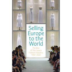 Selling Europe to the World: The Rise of the Luxury Fashion Industry, 1980-2020