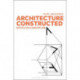 Architecture Constructed: Notes on a Discipline