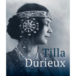 Tilla Durieux: A Witness to a Century and Her Roles