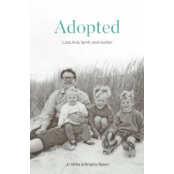 Adopted: Love, loss, family and reunion