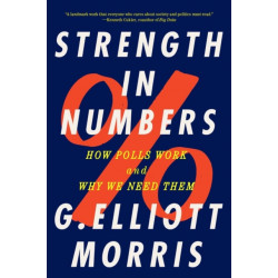 Strength in Numbers: How Polls Work and Why We Need Them