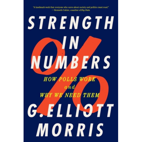 Strength in Numbers: How Polls Work and Why We Need Them