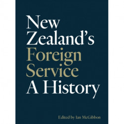 New Zealand's Foreign Service: A history