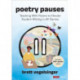 Poetry Pauses: Teaching With Poems to Elevate Student Writing in All Genres