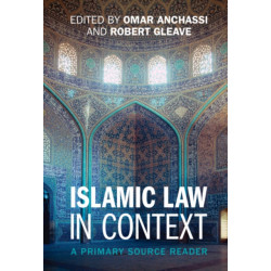 Islamic Law in Context: A Primary Source Reader