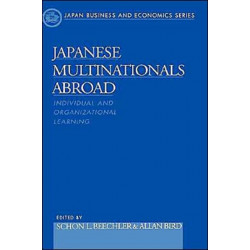 Japanese Multinationals Abroad: Individual and Organizational Learning