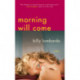 Morning Will Come