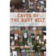 Caves of the Rust Belt: Ohio Stories
