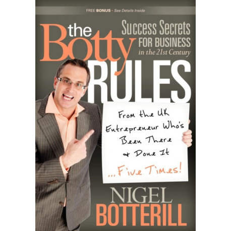 The Botty Rules: Success Secrets for Business in the 21st Century