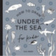 Under the Sea: How to Draw Books for Kids