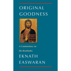 Original Goodness: A Commentary on the Beatitudes