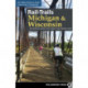 Rail-Trails Michigan & Wisconsin: The definitive guide to the region's top multiuse trails