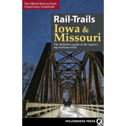 Rail-Trails Iowa & Missouri: The definitive guide to the state's top multiuse trails