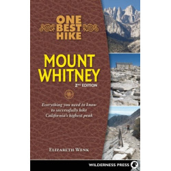One Best Hike: Mount Whitney: Everything you need to know to successfully hike California's highest peak