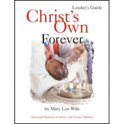 Christ's Own Forever: Episcopal Baptism of Infants and Young Children