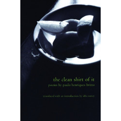 The Clean Shirt of It: Poems of Paulo Henriques Britto