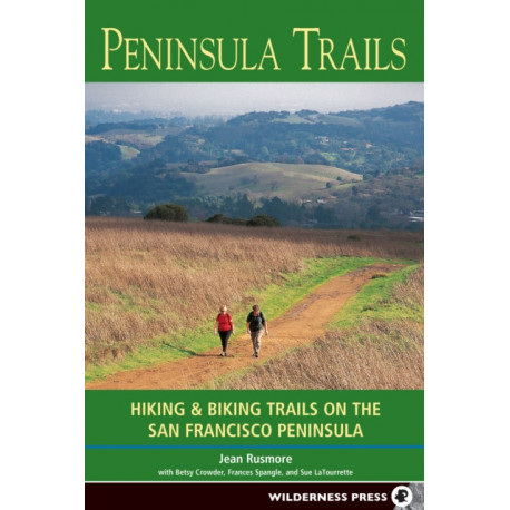 Peninsula Trails: Hiking and Biking Trails on the San Francisco Peninsula