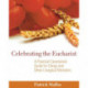 Celebrating the Eucharist: A Practical Ceremonial Guide for Clergy and Other Liturgical Ministers