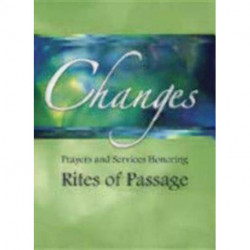 Changes: Prayers and Services Honoring Rites of Passage
