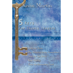 5 Keys for Church Leaders: Building a Strong, Vibrant, and Growing Church