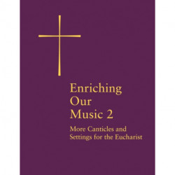 Enriching Our Music 2: More Canticles and Settings for the Eucharist