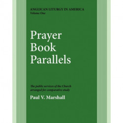 Prayer Book Parallels Volume 1: Vol I