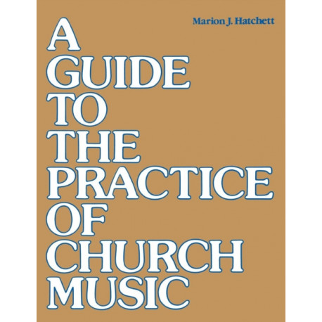 A Guide to the Practice of Church Music