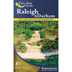 Five-Star Trails: Raleigh and Durham: Your Guide to the Area's Most Beautiful Hikes