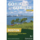 60 Hikes Within 60 Miles: Boston: Including Coastal and Interior Regions and New Hampshire