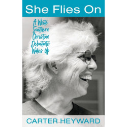 She Flies On: A White Southern Christian Debutante Wakes Up