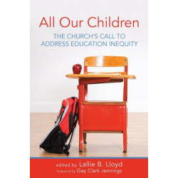 All Our Children: The Church's Call to Address Education Inequity