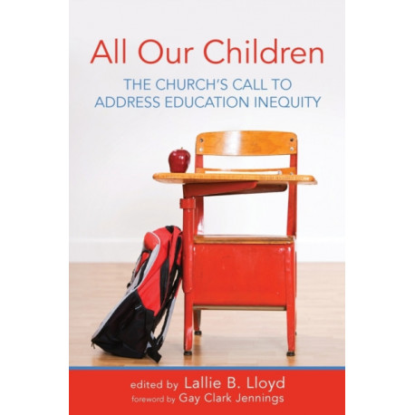 All Our Children: The Church's Call to Address Education Inequity