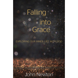 Falling into Grace: Exploring Our Inner Life with God