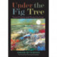 Under the Fig Tree: Visual Prayers and Poems for Lent
