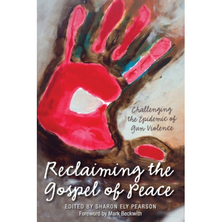 Reclaiming The Gospel of Peace: Challenging the Epidemic of Gun Violence