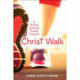 Christ Walk: A 40-Day Spiritual Fitness Program