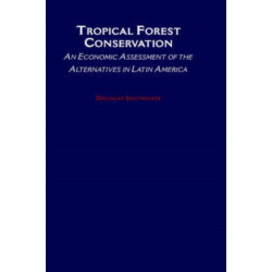 Tropical Forest Conservation: An Economic Assessment of the Alternatives in Latin America