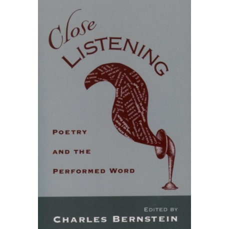 Close Listening: Poetry and the Performed Word