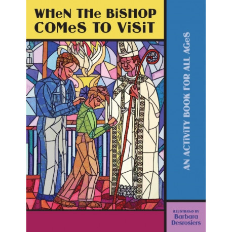 When the Bishop Comes to Visit: An Activity Book for All Ages