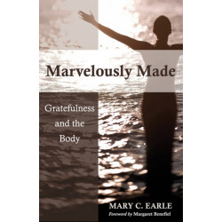 Marvelously Made: Gratefulness and the Body