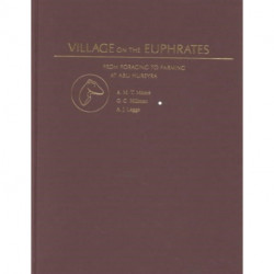 Village on the Euphrates: The Excavation of Abu Hureyra