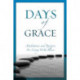 Days of Grace: Meditation and Practices for Living with Illness