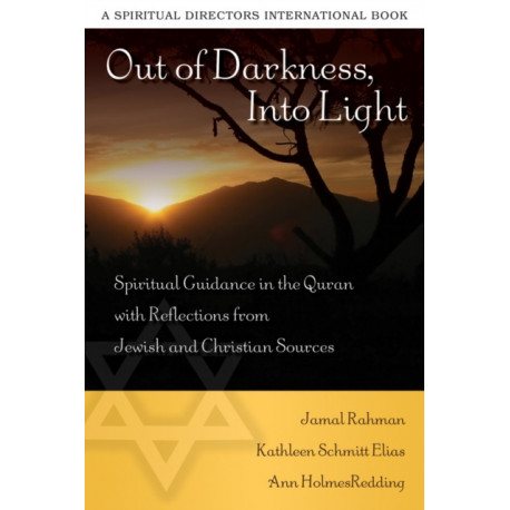 Out of Darkness, Into Light: Spiritual Guidance in the Quran with Reflections from Jewish and Christian Sources