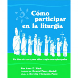 Como Participar en la Liturgia: Un Libro de Actividades Para los Ninos Anglicanos-Episcopales