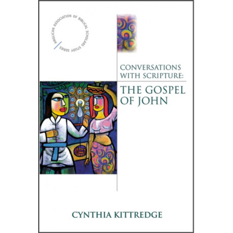 Conversations with Scripture: The Gospel of John