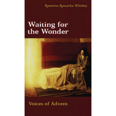 Waiting for the Wonder: Voices of Advent